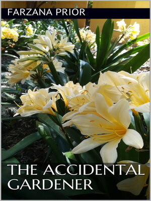 cover image of The Accidental Gardener